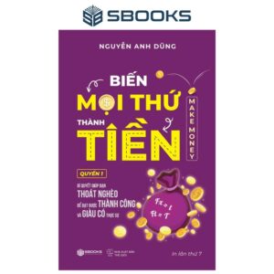 Sách - Biến Mọi Thứ Thành Tiền